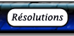 Résolutions